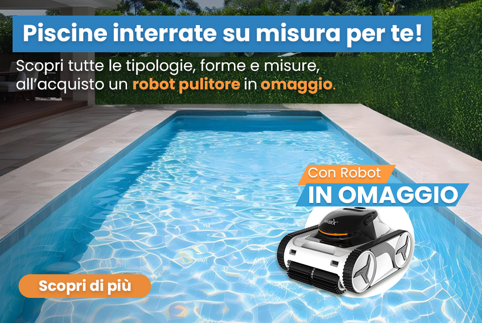 Promozione piscine interrate e robot omaggio